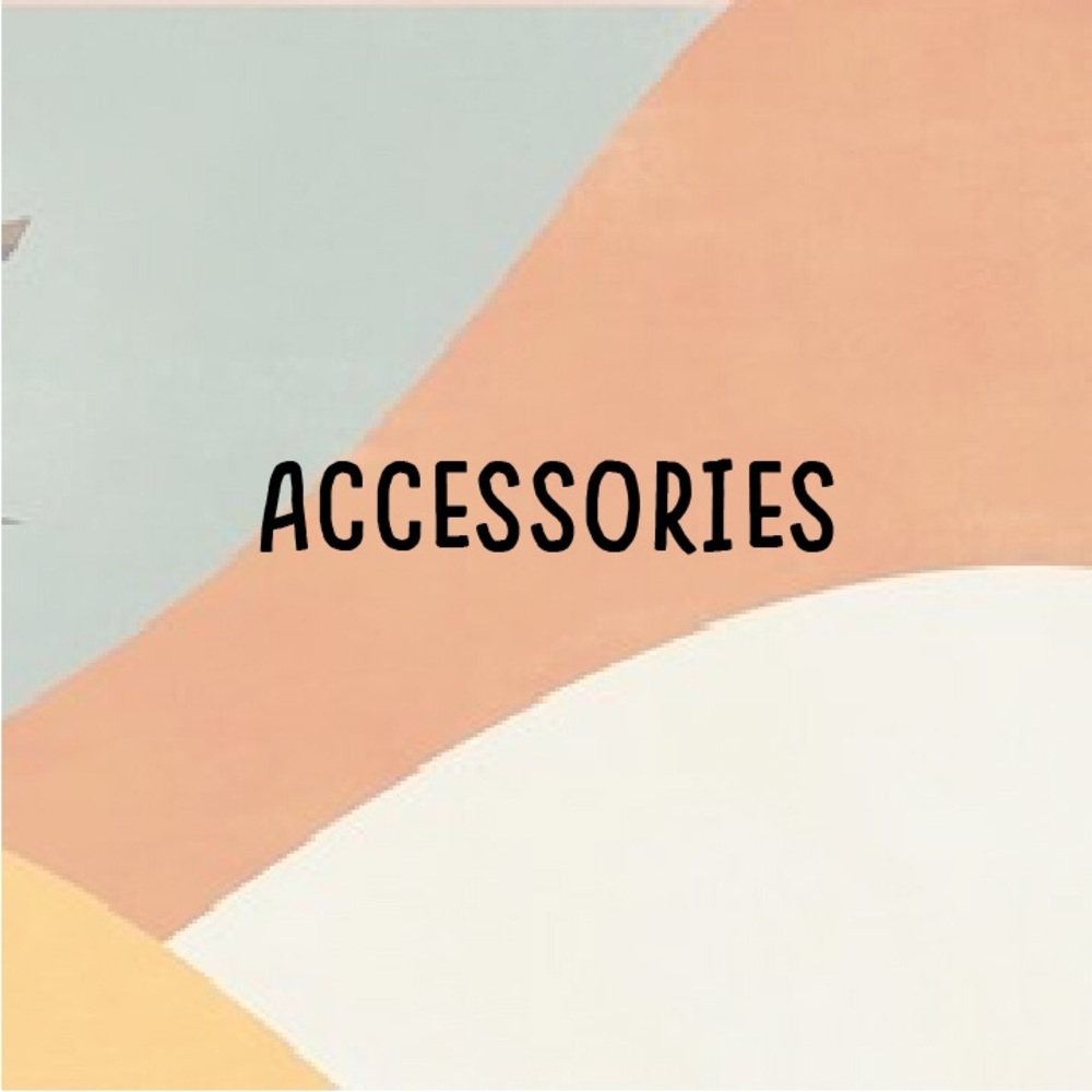 Accessories!